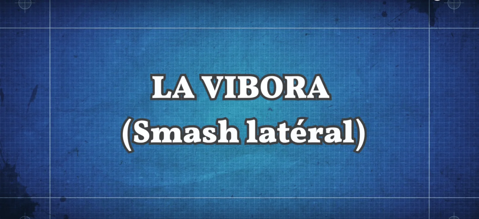 La vibora (Side smash)