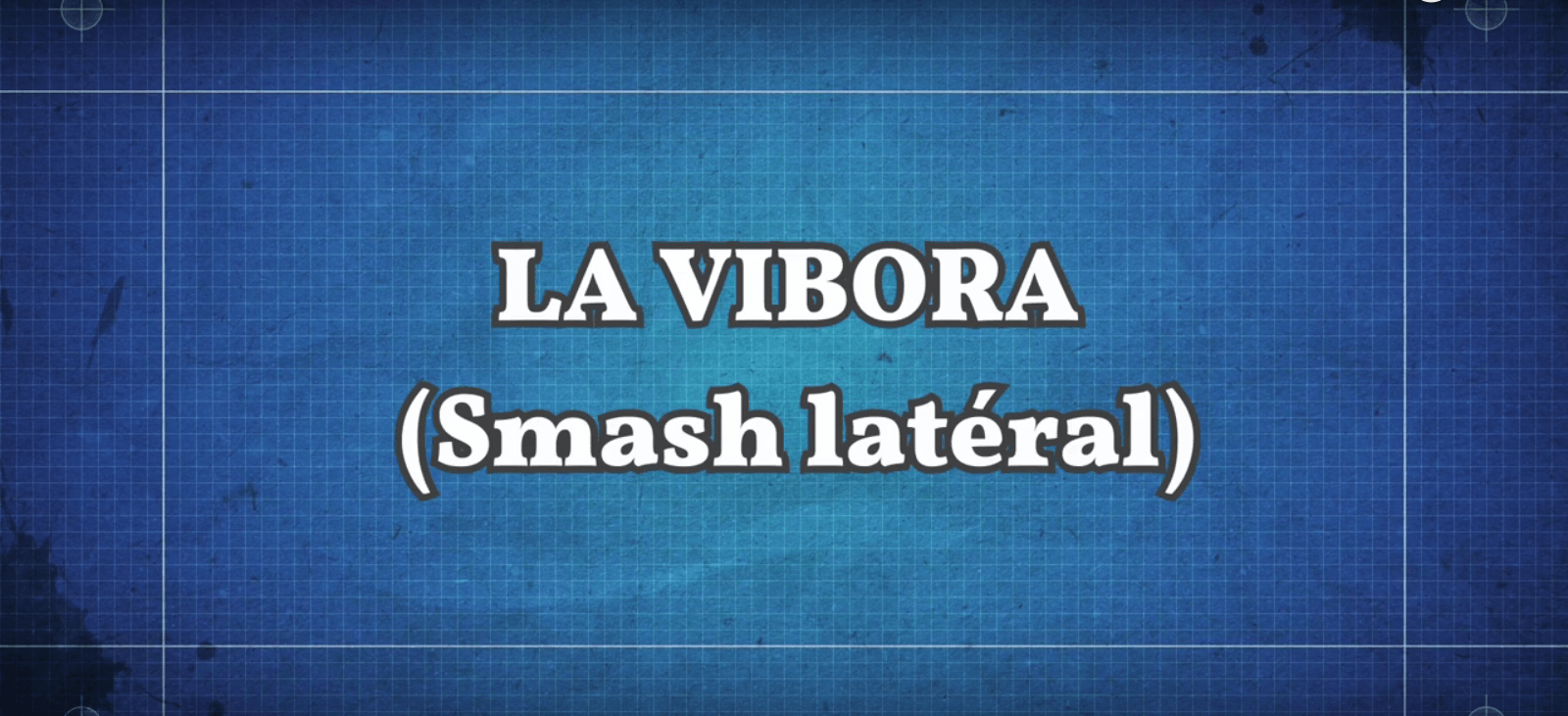La vibora (Smash latéral)