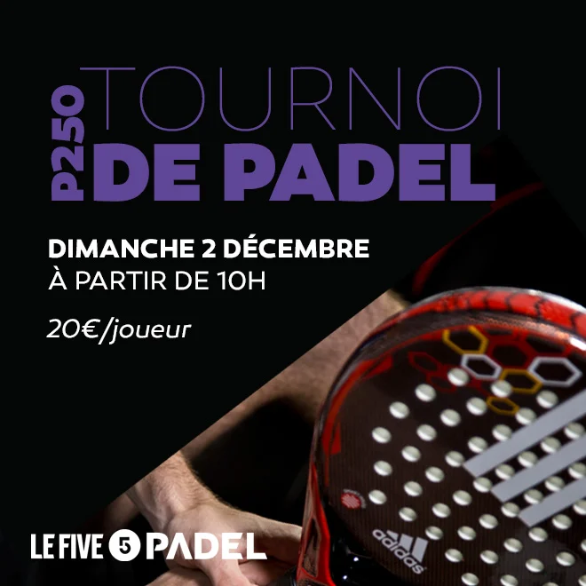 2 de dezembro: P250 Le Five Padel / 4PADEL Rouen