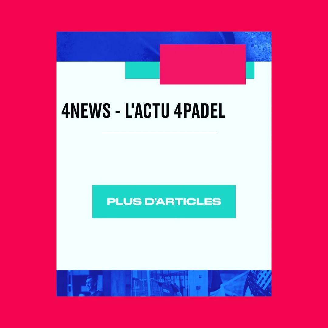 4NEWS : la chaîne 4PADEL