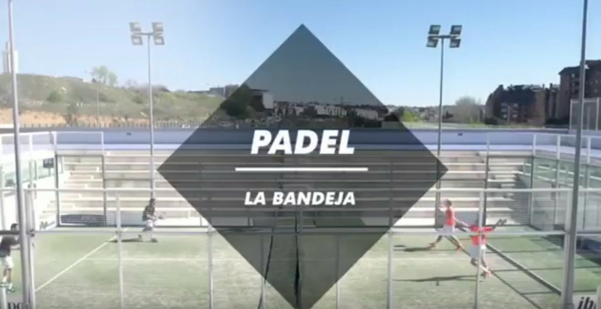 La Bandeja ：独家拍摄 padel