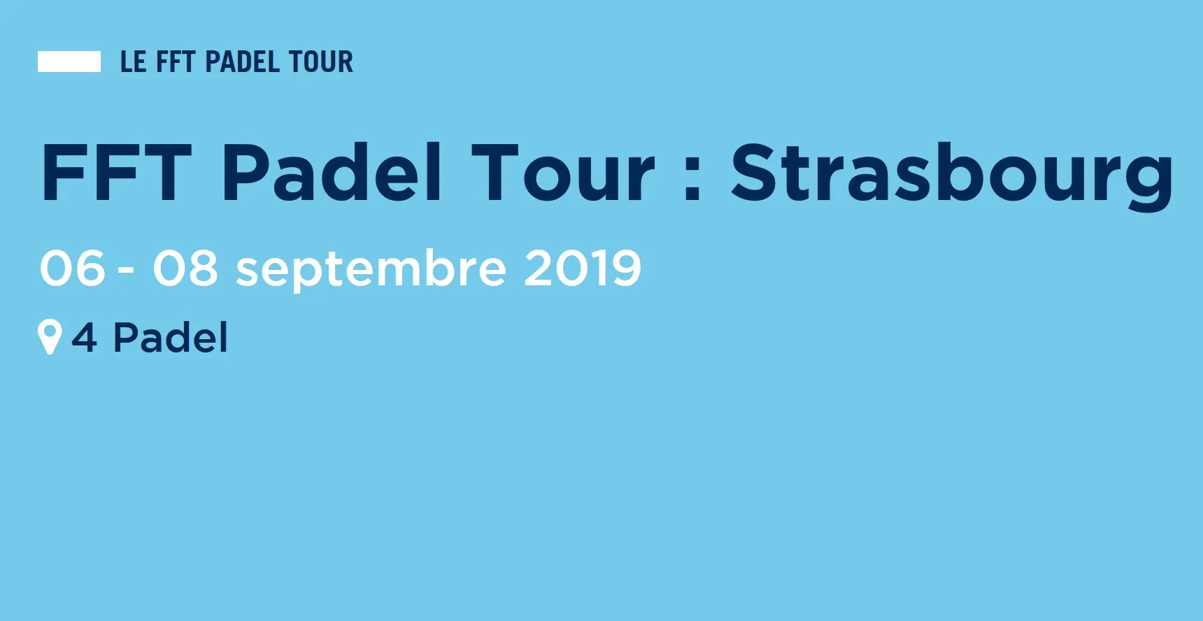 FFT Padel Tour à Strasbourg : 6 au 8 septembre