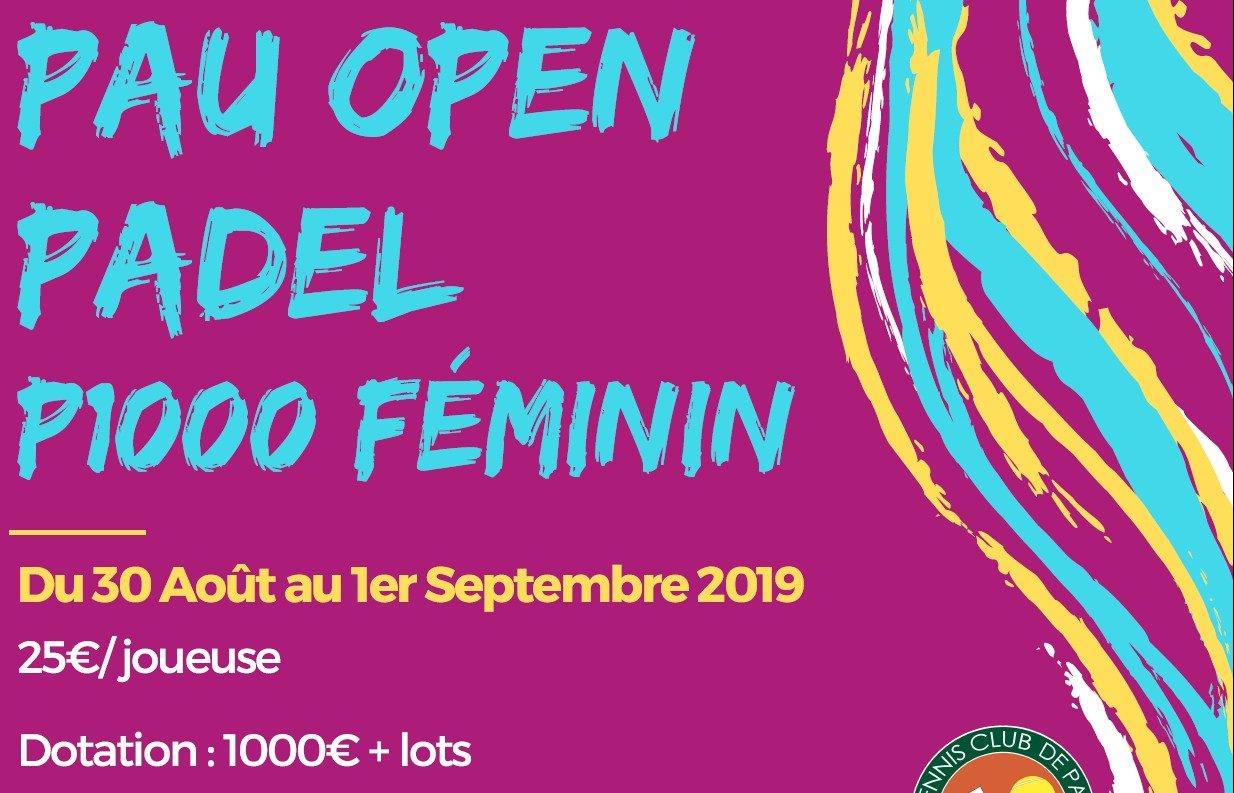 Le Pau Open Padel – P1000 Féminin, se démarque …