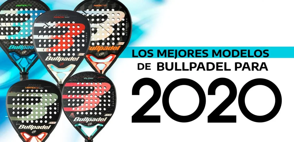 The top of home Bullpadel for 2020 Padel Magazine