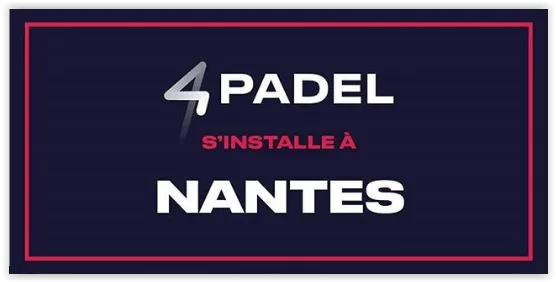 4Padel atterrit à Nantes