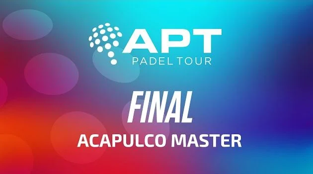 Masters APT Padel Tour 2020 Acapulco -Finale