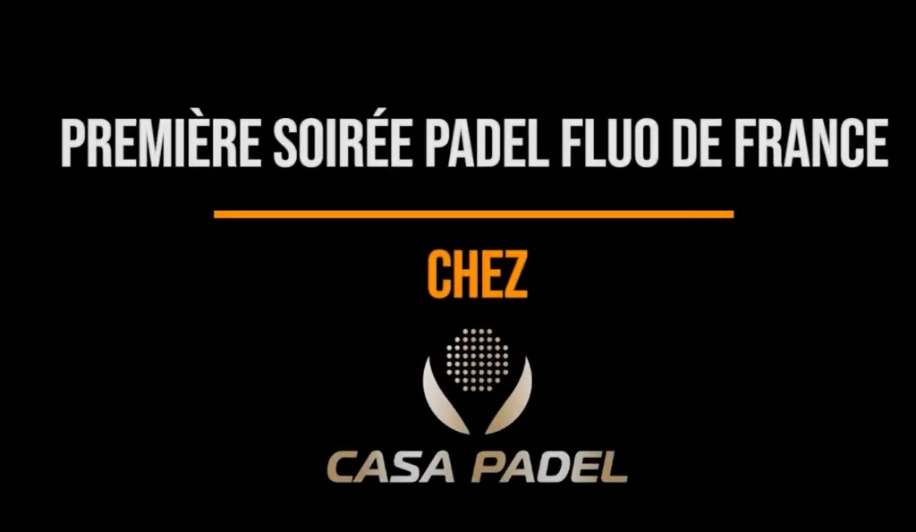 première soirée fluo casa padel