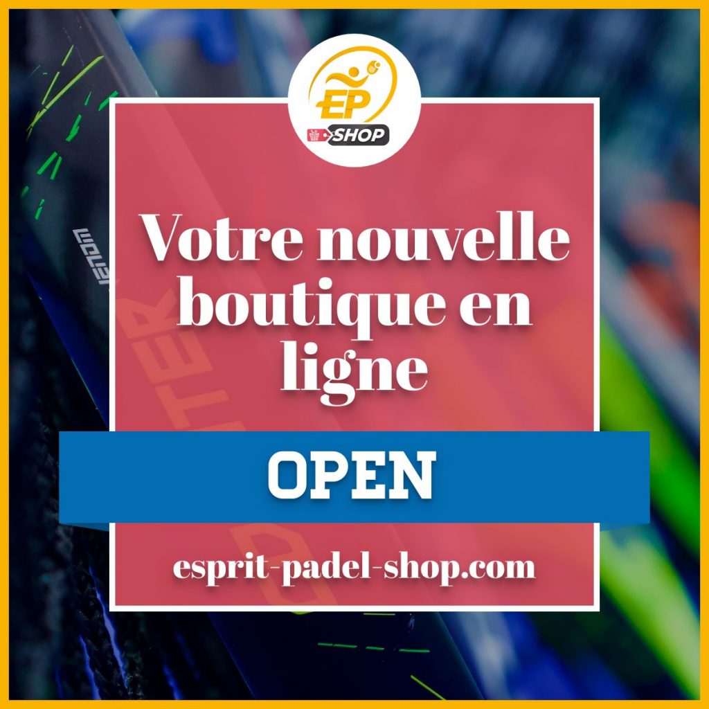 Ouverture officielle de la boutique en ligne Esprit Padel Shop