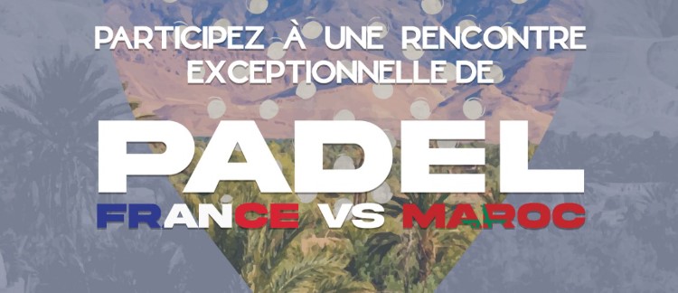 Un tournoi amical France vs Maroc au padel