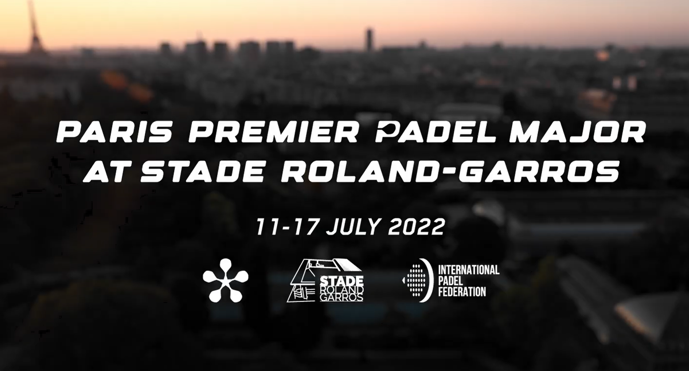 EXCEPTIONAL: Paris Premier Padel Major at the Roland-Garros Stadium from July 11 to 17, 2022