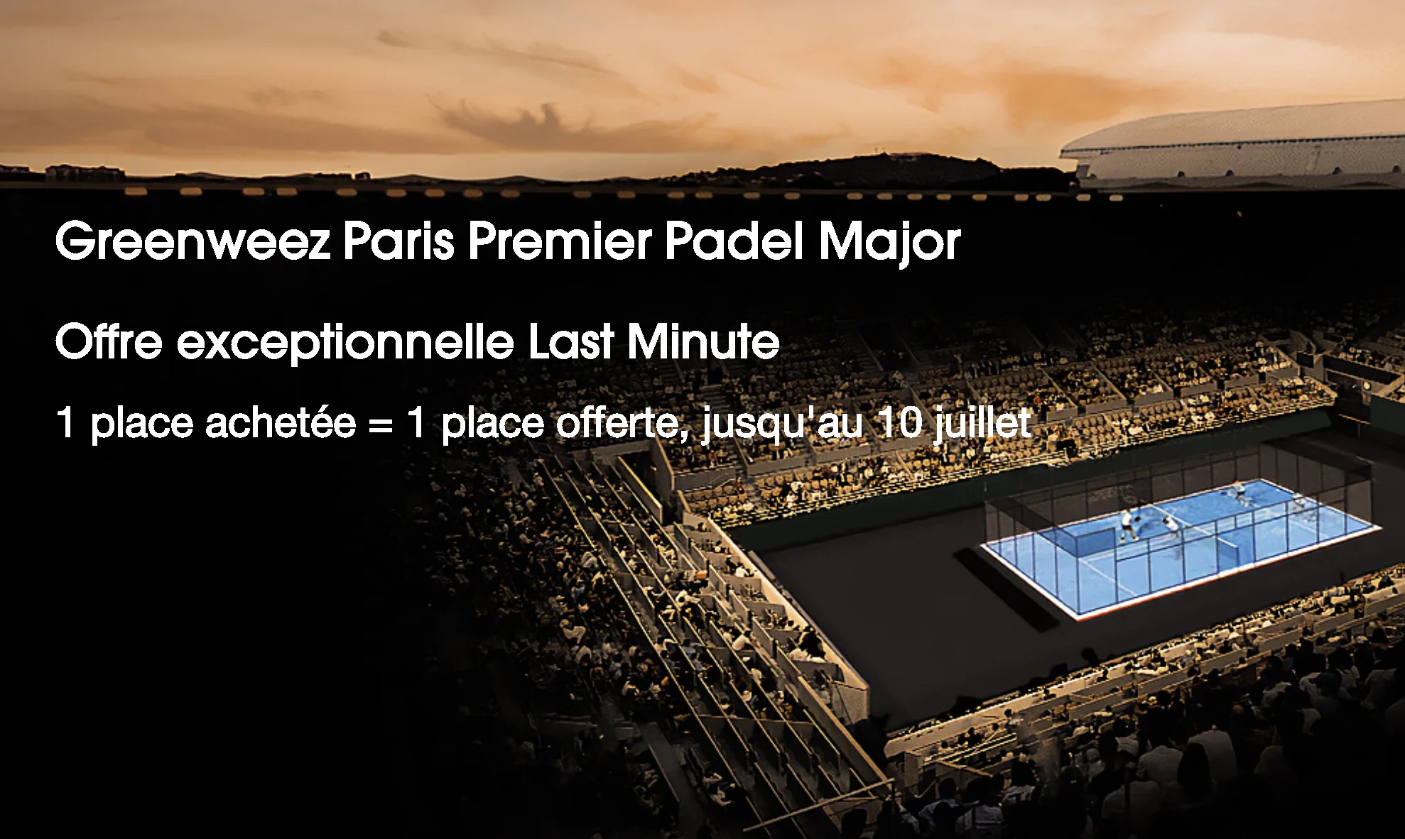 Greenweez Paris Premier Padel Major : un biglietto offerto per un biglietto acquistato
