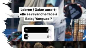 Sondage padel bela yanguas lebron galan