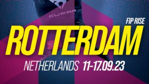 FIP Rise Rotterdam 2023