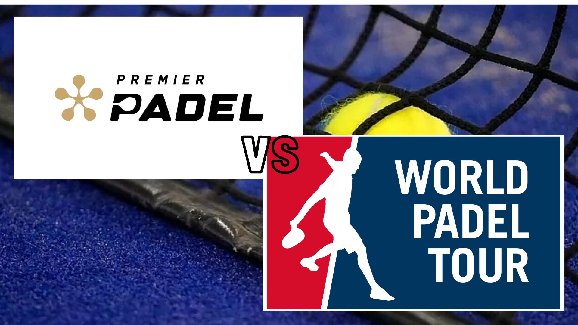 Premier Padel vs World Padel Tour : uno sguardo indietro a due anni folli