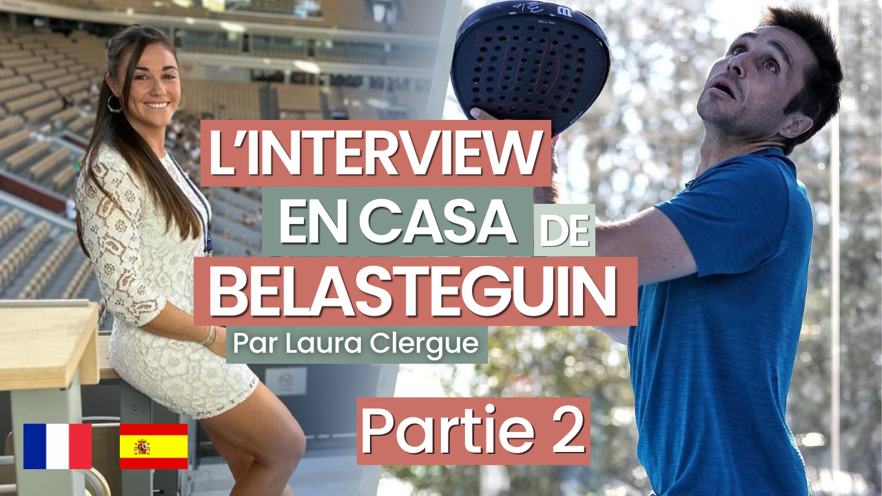 Interview en Casa de Belasteguin : partie 2 de la rencontre avec le GOAT