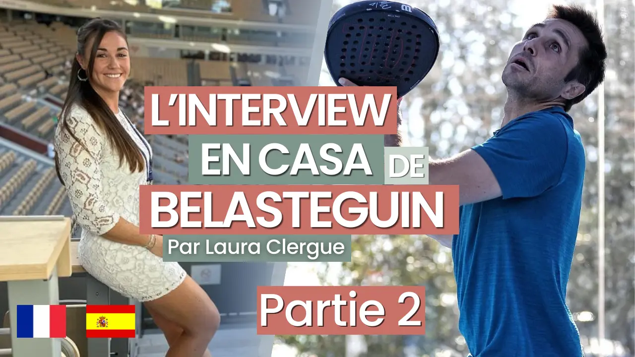 Casa de Belasteguin 采访：与 GOAT 会面的第二部分