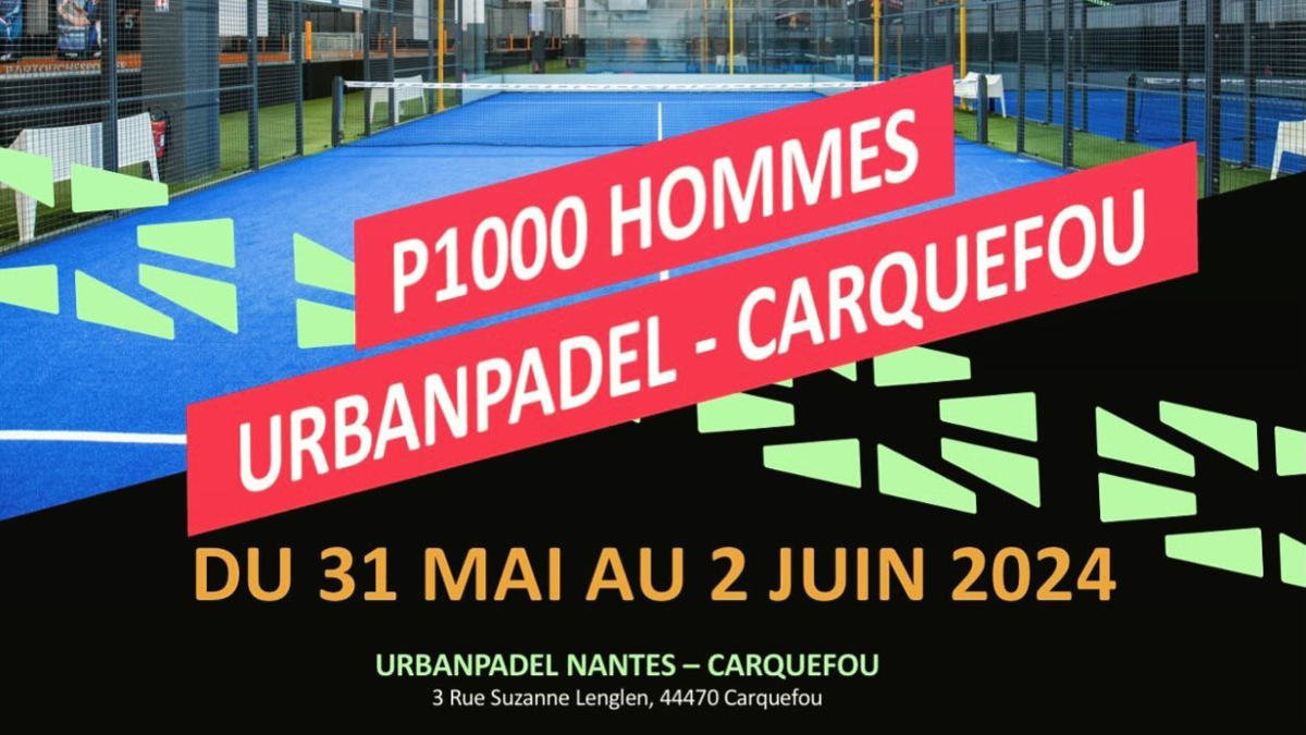 UrbanPadel Carquefou prévoit un beau P1000 messieurs !