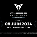 Cupra padel Tour Pau juin 2024