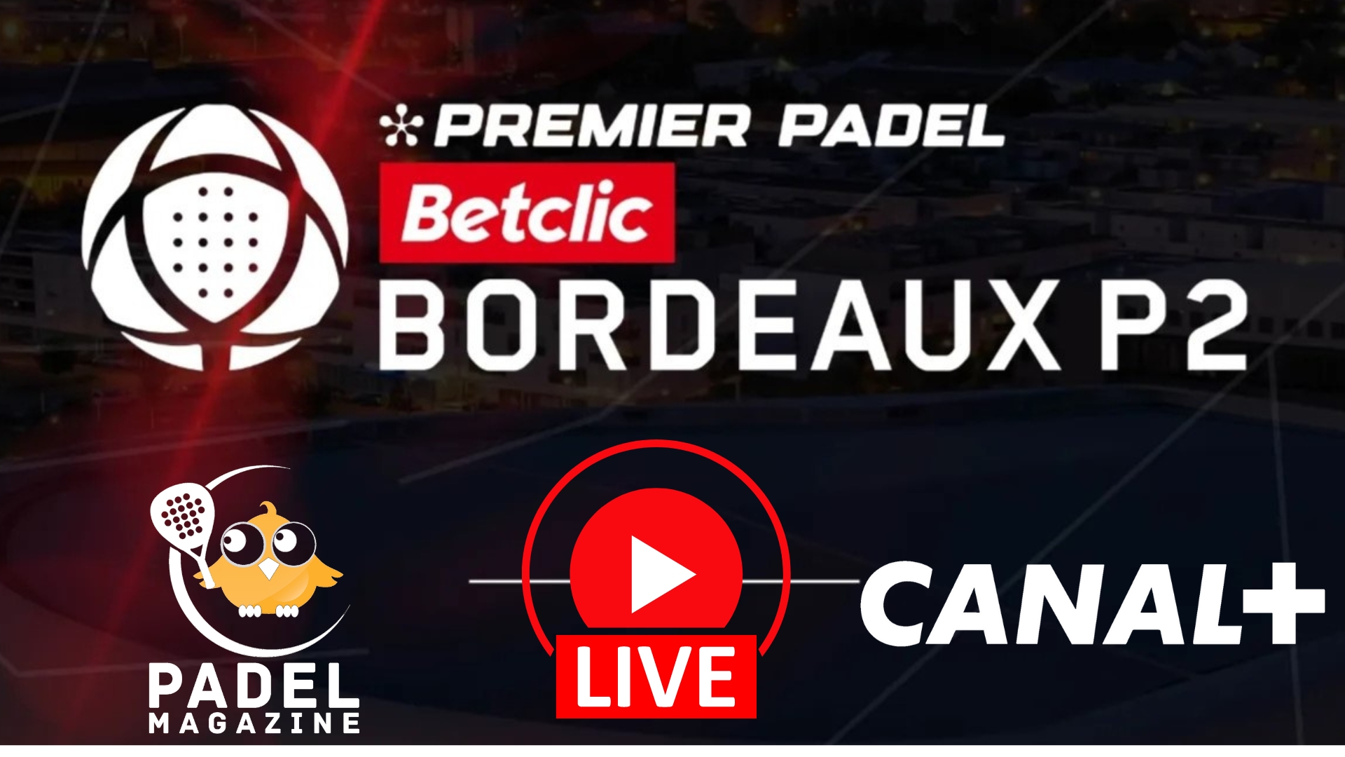 Bordeaux Premier Padel P2 – Les qualifications à suivre en direct !