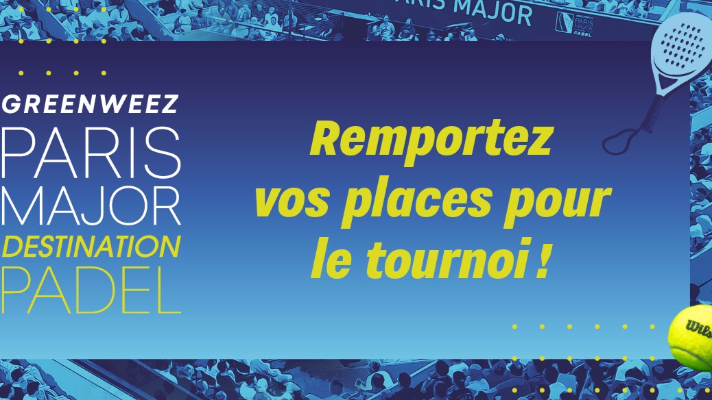 Lancement de l’opération “Destination Padel” avec des places à gagner pour le Greenweez Paris Major !