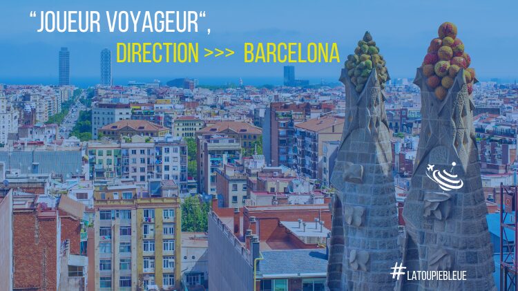 Joueur voyageur, loin de vos bases, direction : Barcelone et sa métropole