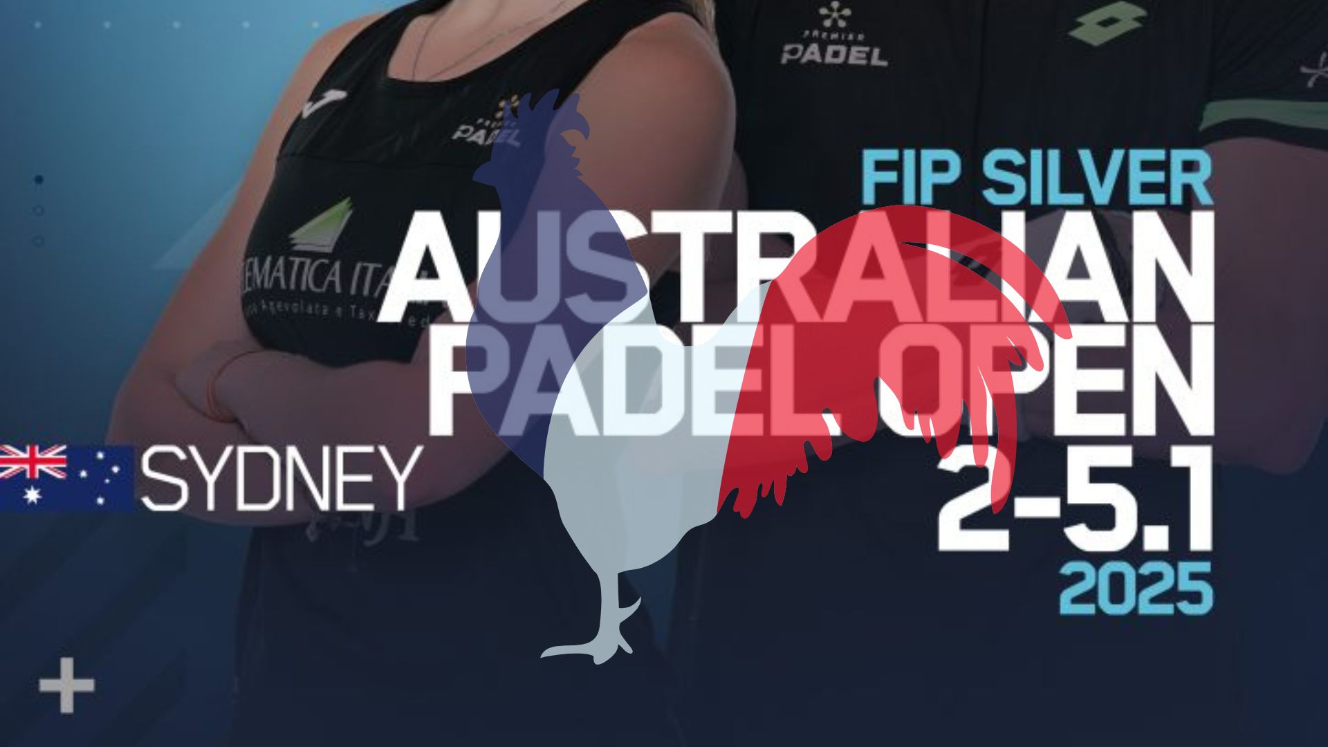 FIP Silver Australian Padel Open : les Tricolores, prêts à briller