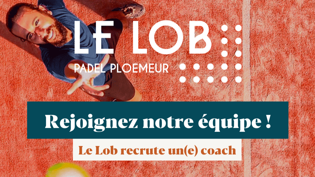 Le Lob, nouveau centre de padel à Ploemeur, recherche un coach