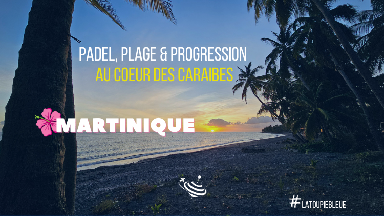 Welcome Padel Week en Martinique : padel, plage et progression au cœur des Caraïbes | Padel Magazine Welcome Padel Week en Martinique : padel, plage et progression au cœur des Caraïbes