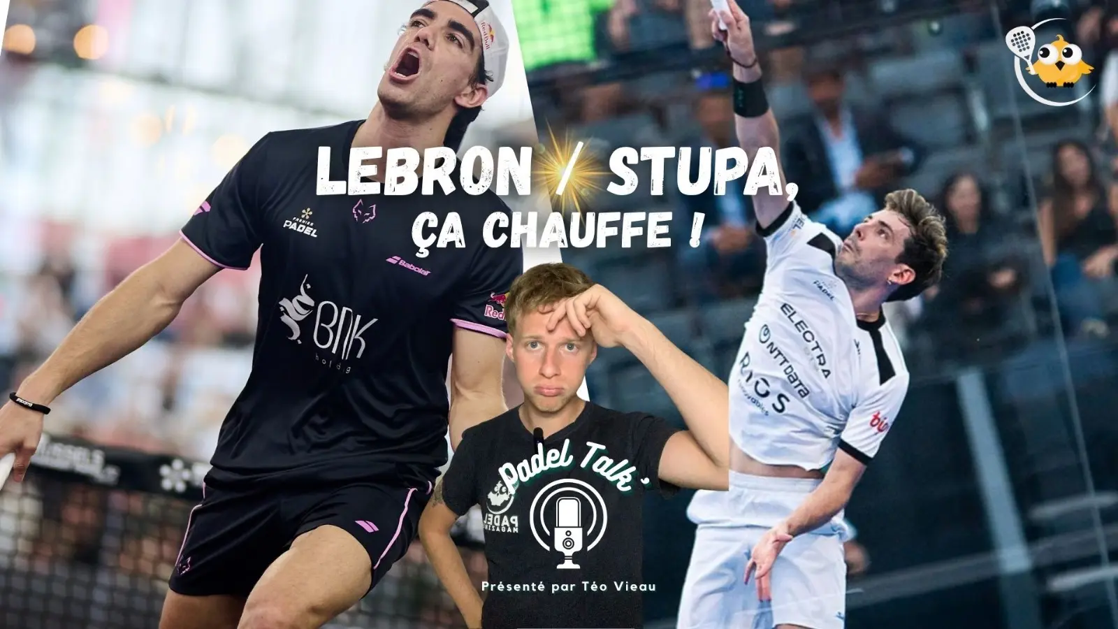 Padel Talk revient sur l’altercation entre Stupa et Lebron : la rupture déjà en vue ?