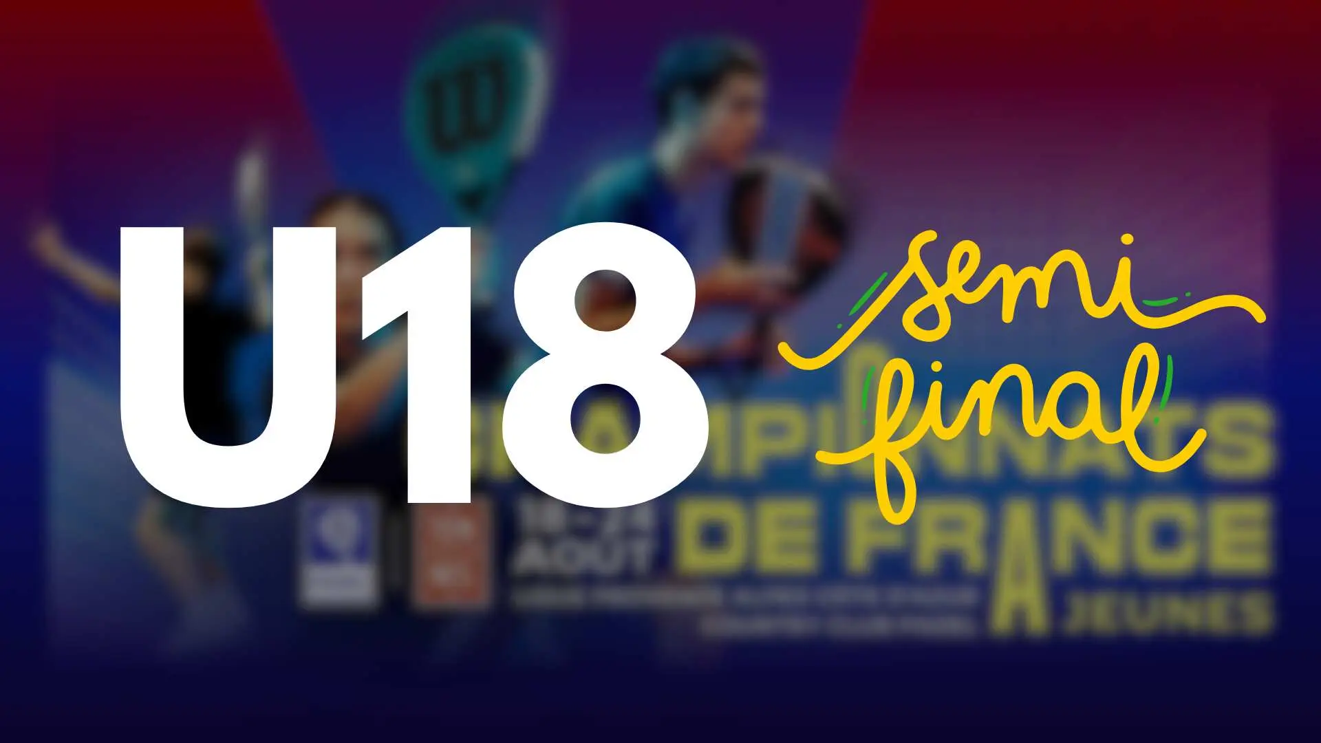 Championnats de France U18 : les favoris passent aux choses sérieuses en demi-finales