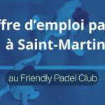 Offre d’emploi padel à Saint-Martin : travaillez toute l’année sous le soleil au Friendly Padel Club