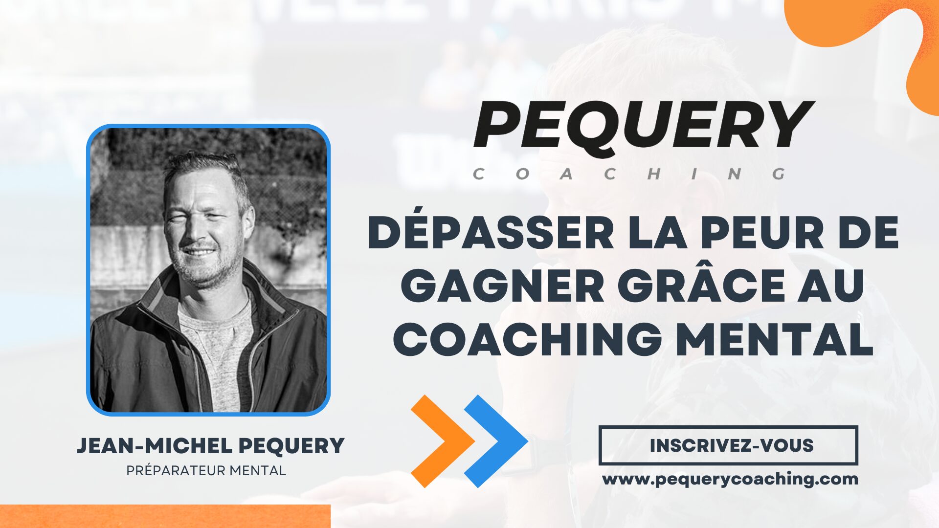 Jean-Michel Pequery : dépasser la peur de gagner au padel grâce au coaching mental