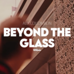 “Beyond the Glass” : Alix Collombon ouvre les portes de son quotidien
