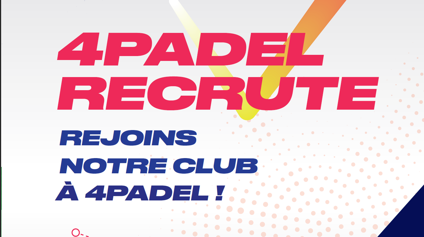 4PADEL lance une campagne de recrutement sur l’ensemble de son réseau