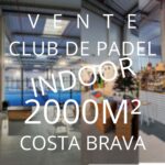 À vendre : un club de padel de 2000 m² clé en main au cœur de la Costa Brava