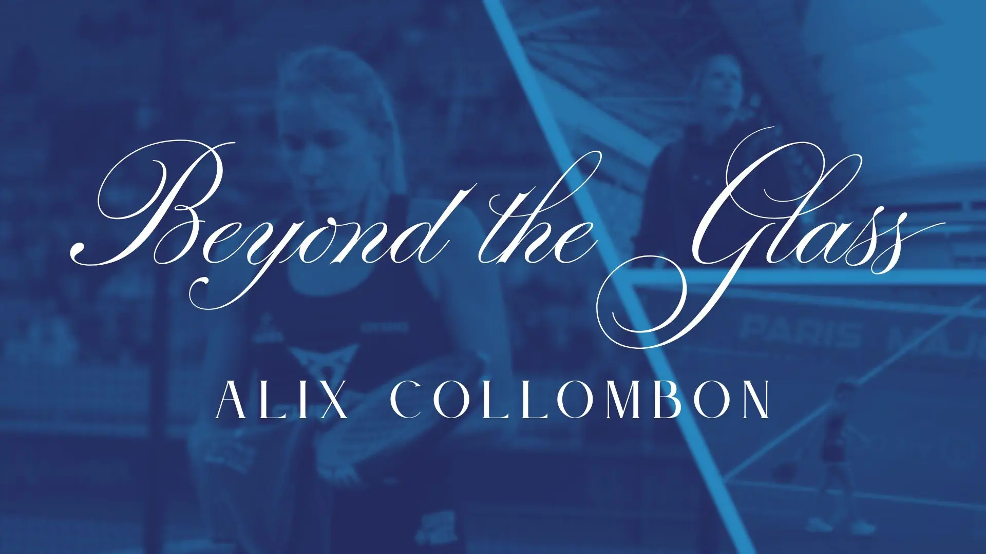 bEYOND THE GLASS alix collombon