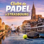 Les clubs de padel à Strasbourg : où jouer dans la capitale alsacienne ?
