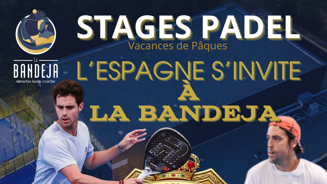 STAGES PADEL ANNONCE la bandejaa