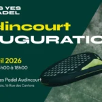 Le padel débarque à Audincourt : Yes Yes Padel invite tous les habitants à sa grande inauguration festive le 18 avril prochain
