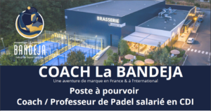 La BANDEJA recrute un coach de padel pour accompagner son développement sportif