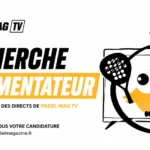 Padel Mag TV recherche un commentateur pour ses directs padel