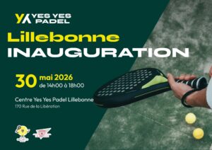 Yes Yes Padel ouvre à Lillebonne : trois terrains accessibles dès le 14 mai avant une grande inauguration le 30 mai