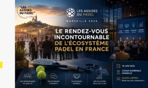 Les Assises du Padel Marseille 2026 veulent s’imposer comme le grand rendez-vous business du padel français