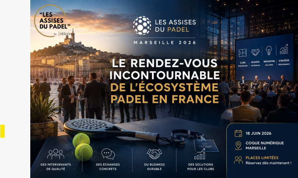 Les Assises du Padel Marseille 2026 veulent s’imposer comme le grand rendez-vous business du padel français