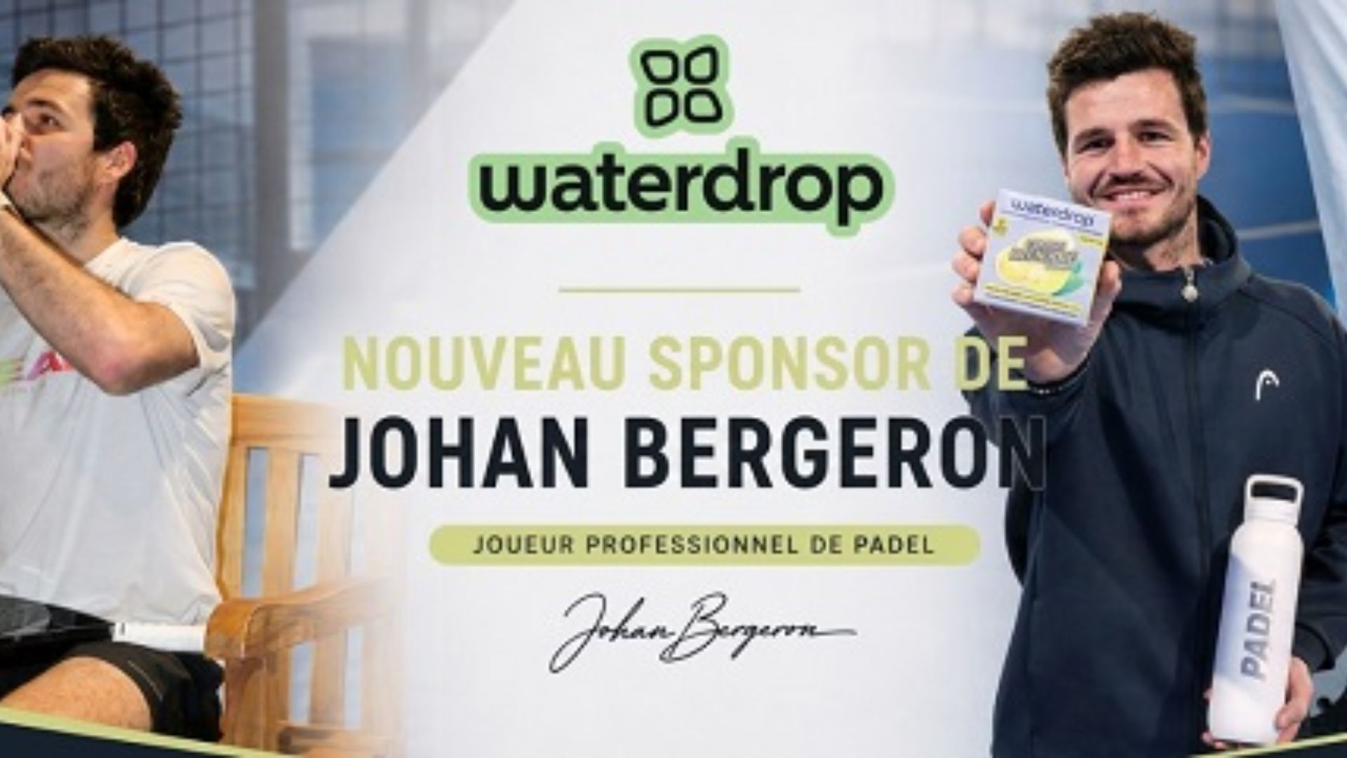 waterdrop® sassocie à Johan Bergeron pour accélérer son développement dans le padel français 1