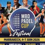 MBD Padel Cup Festival 2026 Marrakech accueille un tournoi unique entre stars célébrités et passionnés de padel | Padel Magazine MBD Padel Cup Festival 2026 : Marrakech accueille un tournoi unique entre stars, célébrités et passionnés de padel