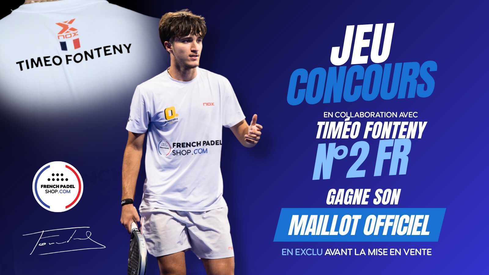French Padel Shop lance un jeu concours : GAGNEZ le maillot officiel de Timéo Fonteny | Padel Magazine French Padel Shop lance un jeu concours : GAGNEZ le maillot officiel de Timéo Fonteny