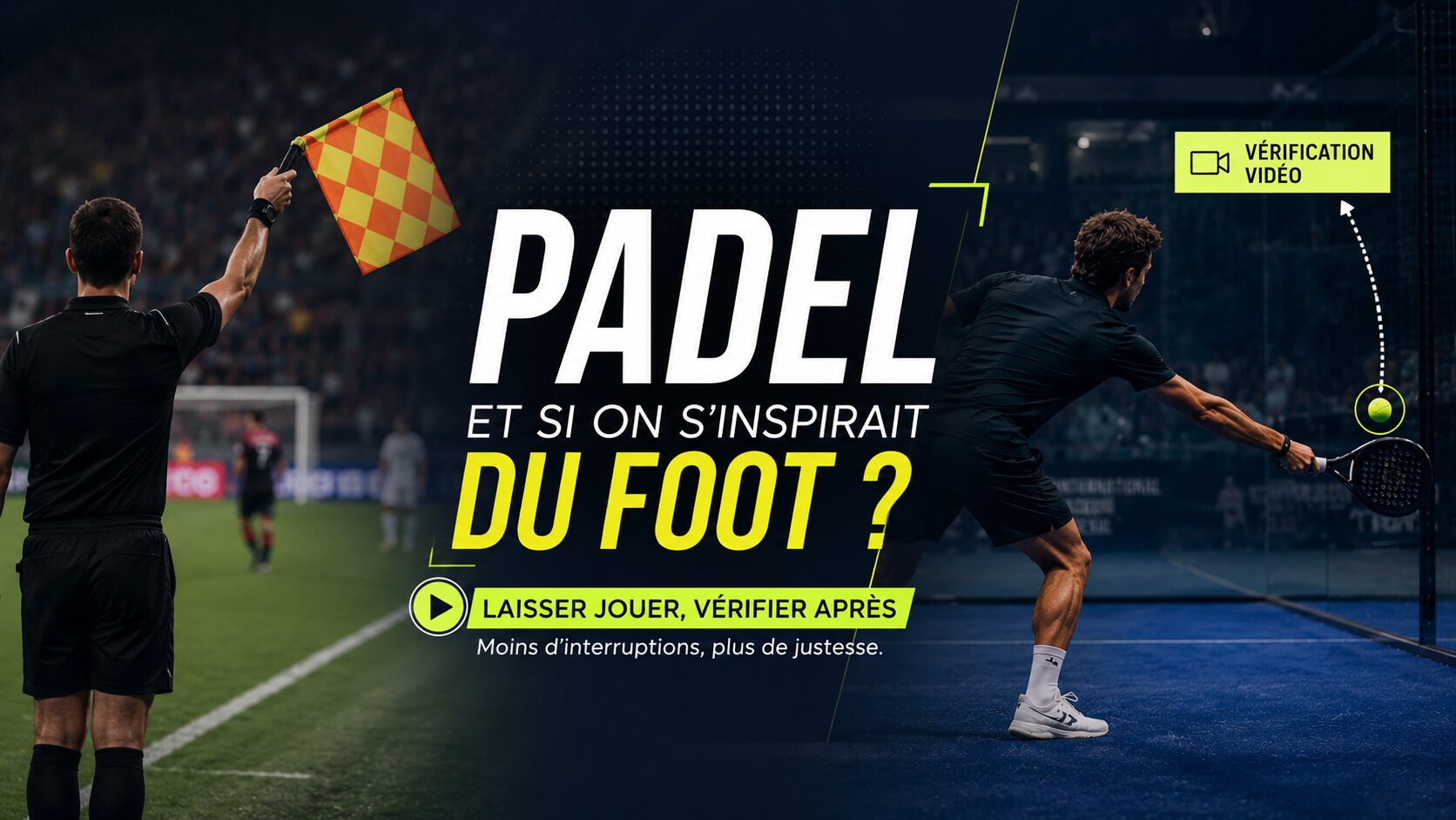 Banner publicitaire montrant deux joueurs de padel et de football avec le slogan: 'PADEL ET SI ON S’INSPIRAIT DU FOOT ?', et le bouton 'Laisser jouer, vérifier après' (français).