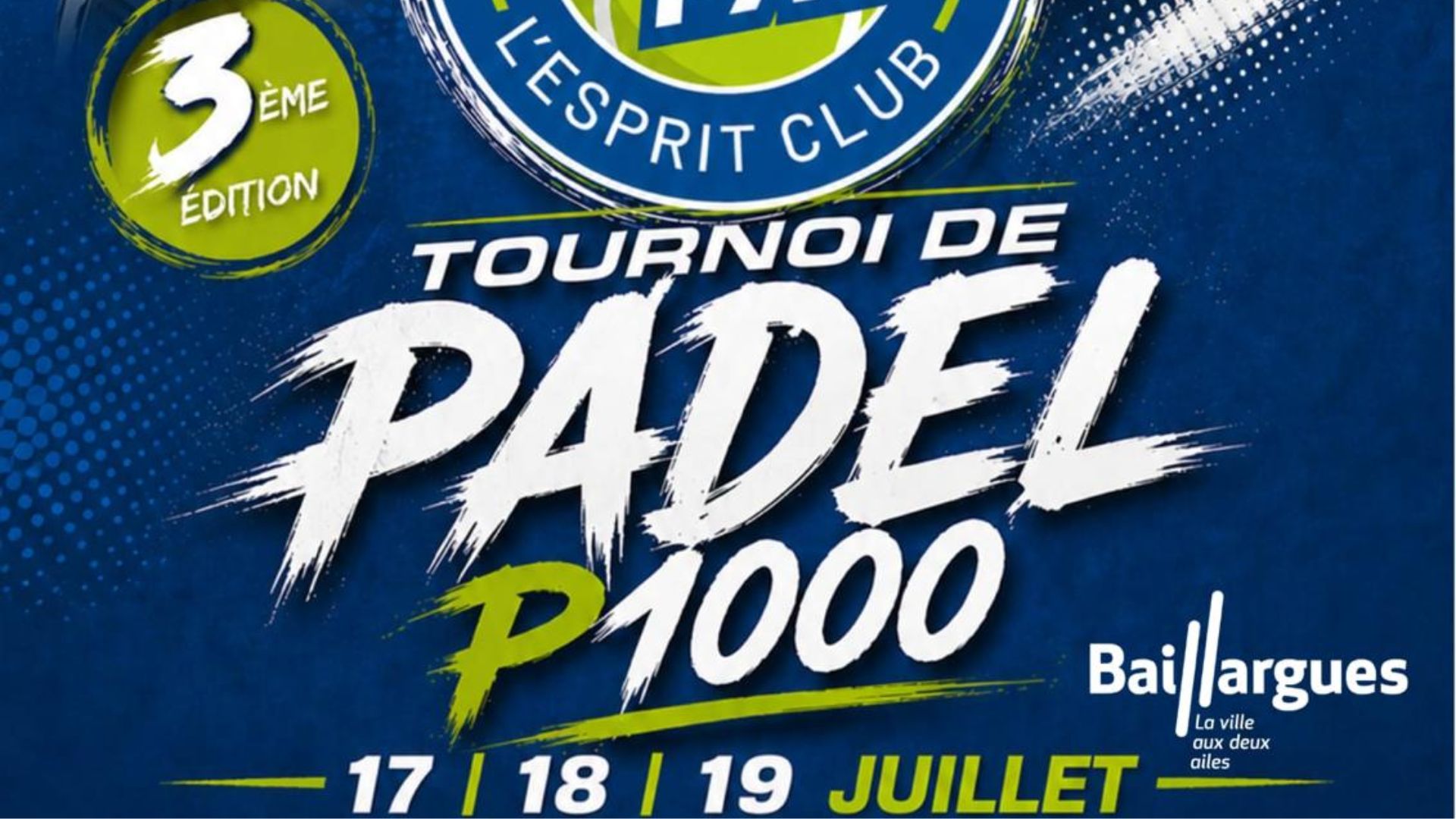 Blue tournament poster for Padel 1000, dates 17–19 July, Bailarques city logo, 3ème édition.