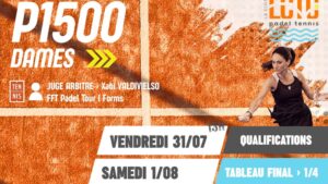Orange textured poster announcing a P1500 Dames padel event with a female player on the right and dates Friday 31/07 and Saturday 1/08.